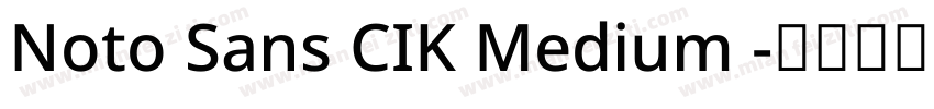 Noto Sans CIK Medium 字体转换